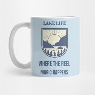 Lake Life Where The Reel Magic Happens Lake Lover Mug